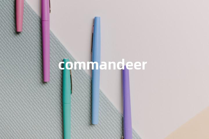 commandeer