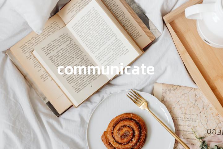 communicate
