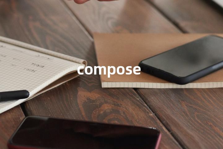 compose