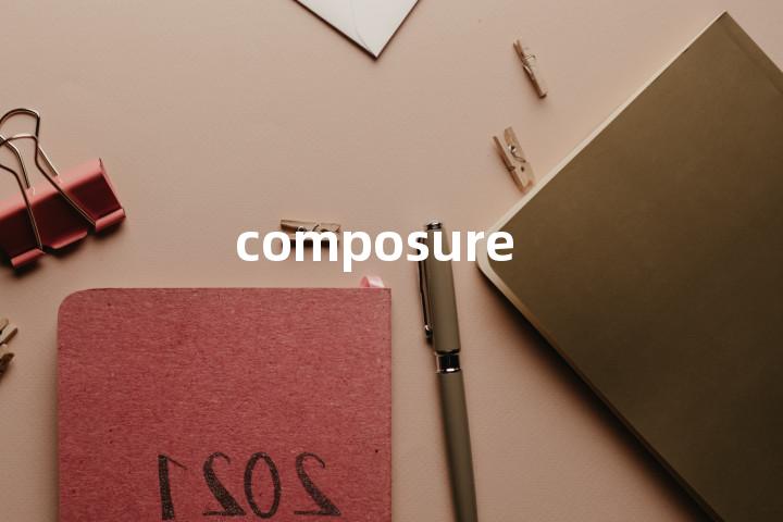 composure