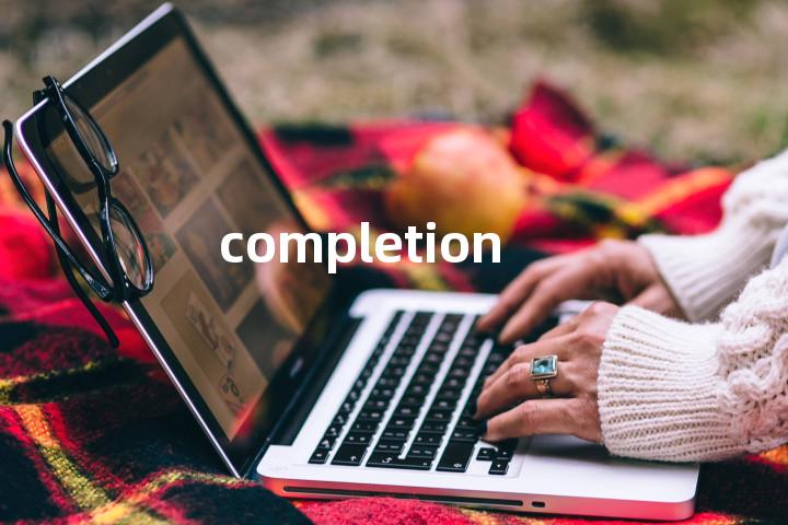completion