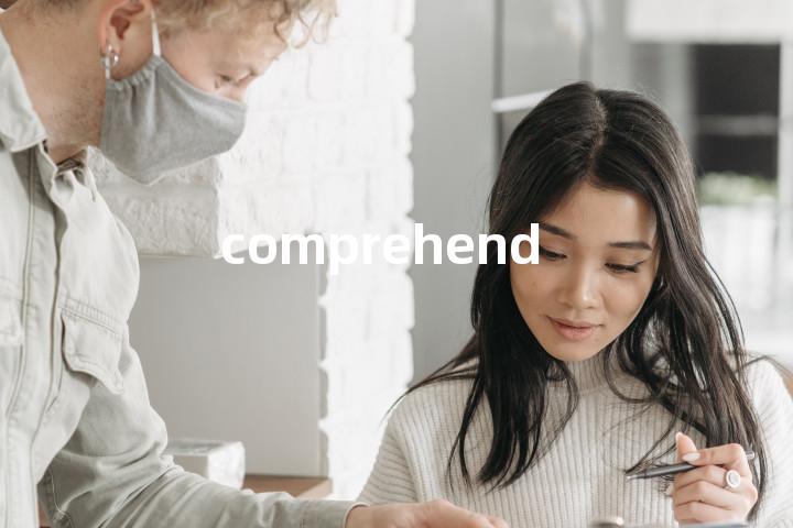 comprehend