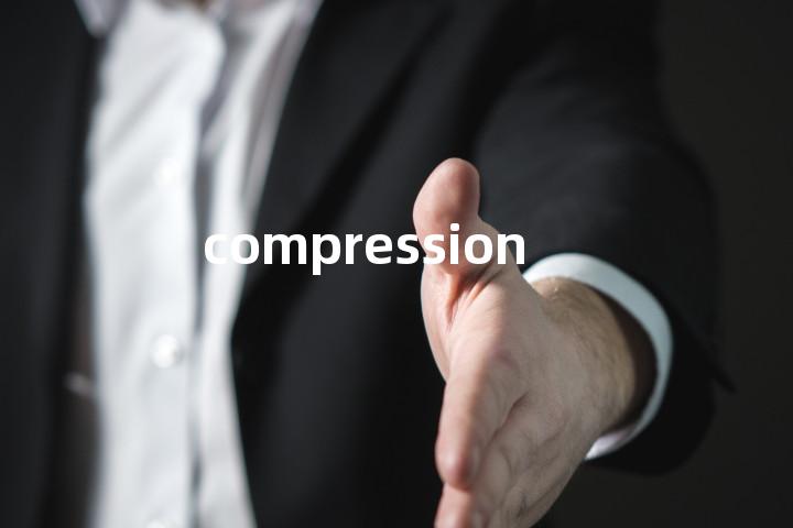 compression