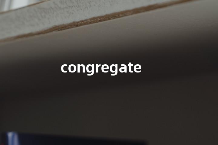 congregate