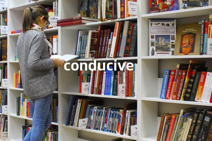 conducive