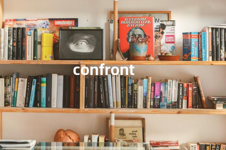 confront