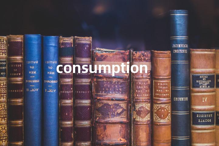consumption