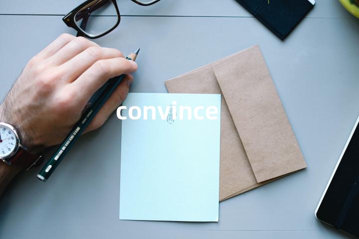 convince