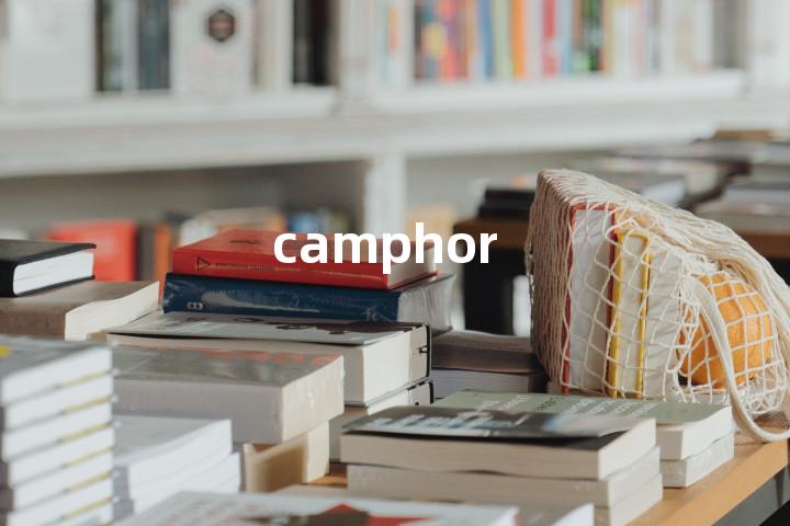 camphor