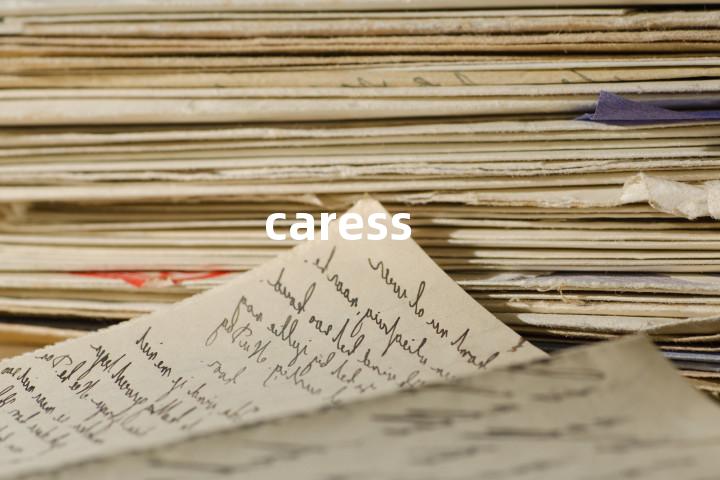 caress