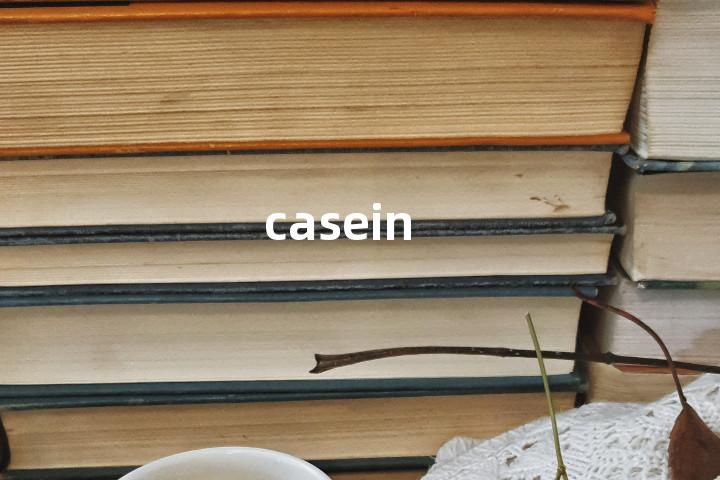 casein