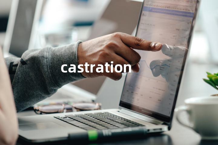 castration