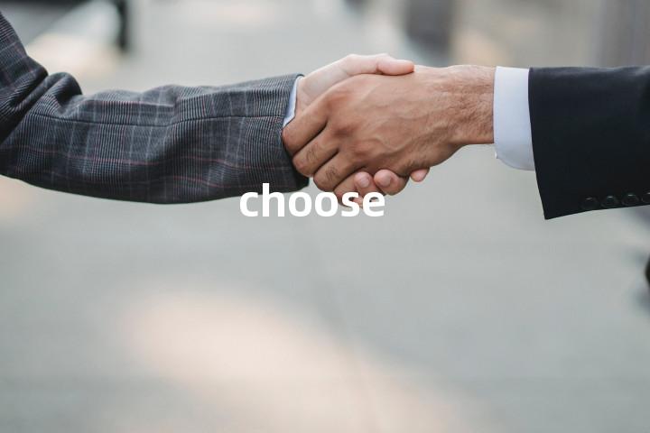 choose