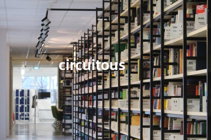 circuitous