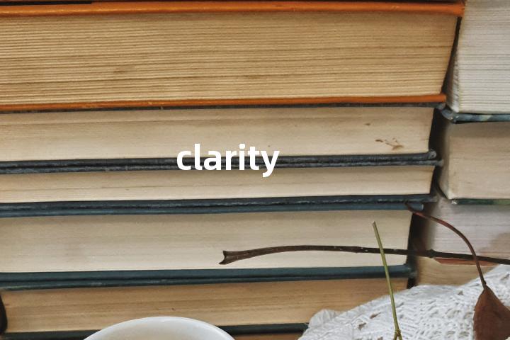 clarity