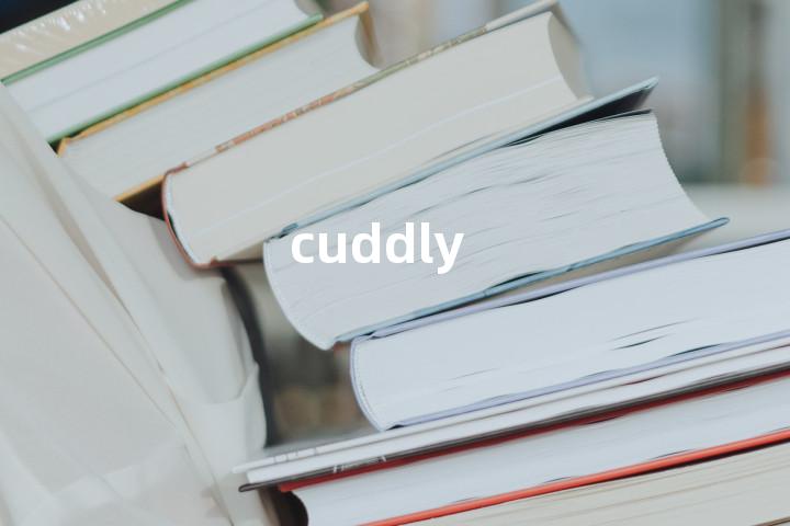 cuddly