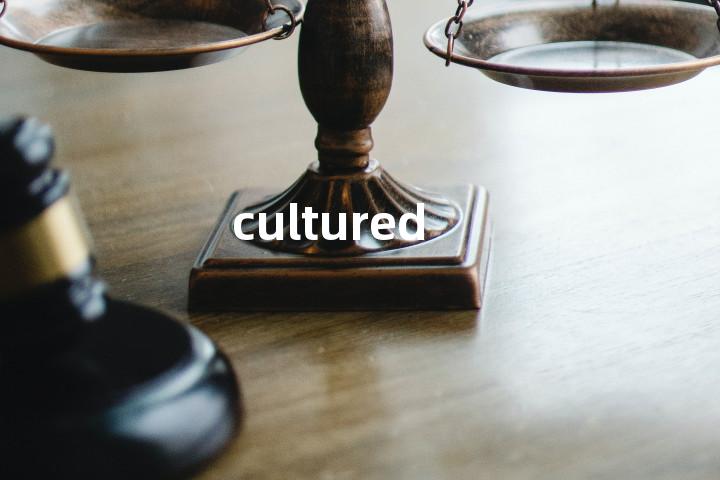 cultured