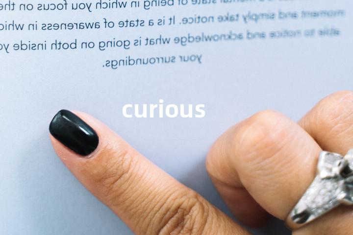 curious