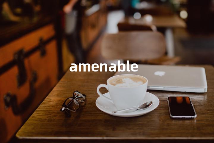 amenable