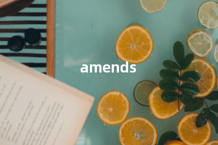 amends