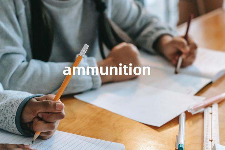 ammunition