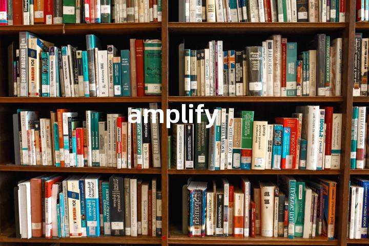amplify