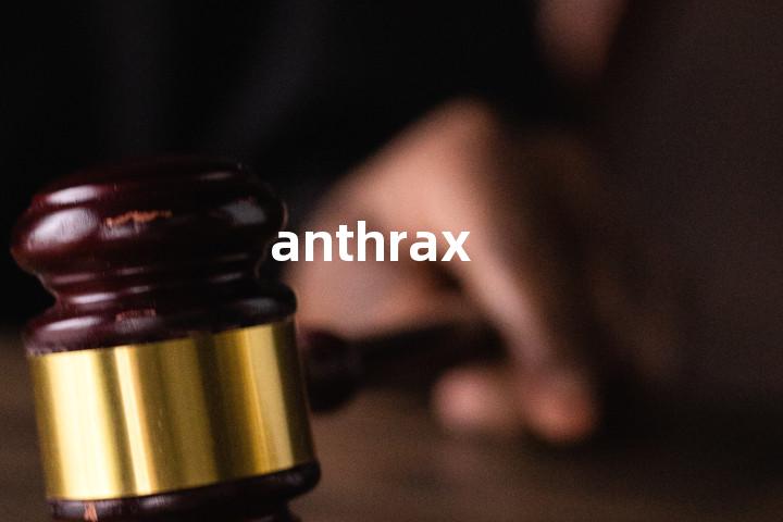 anthrax