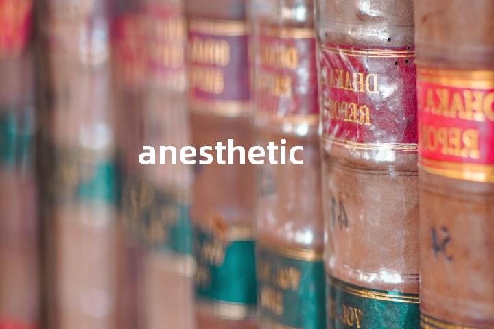 anesthetic