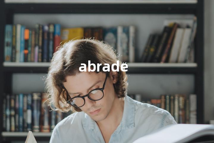 abrade