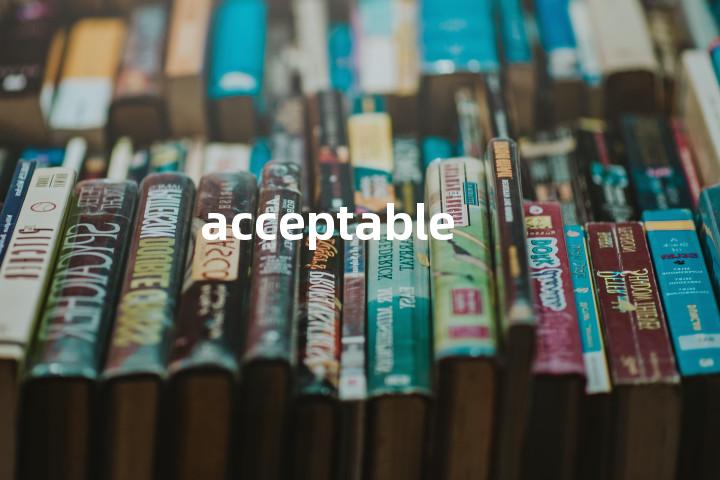 acceptable