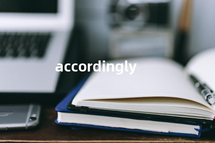 accordingly