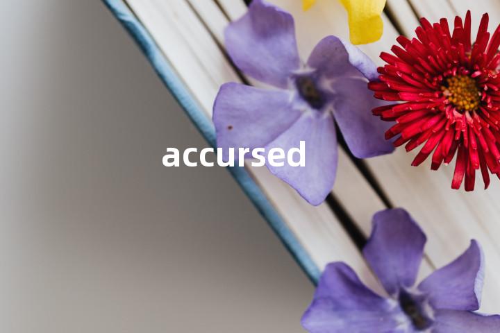 accursed
