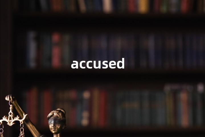 accused