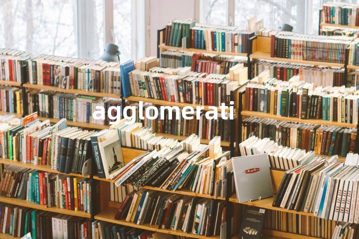 agglomeration
