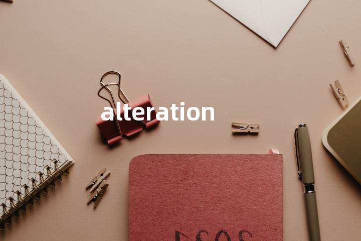 alteration