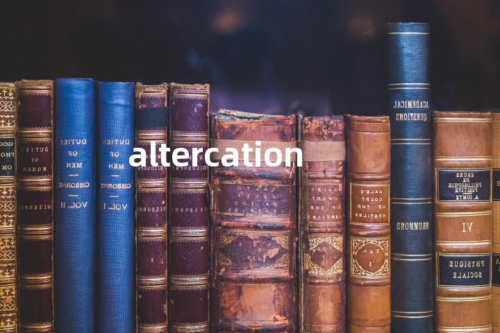 altercation
