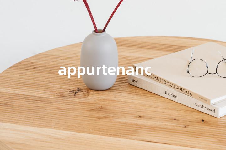 appurtenances