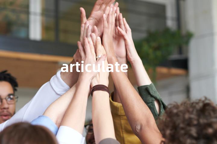 articulate