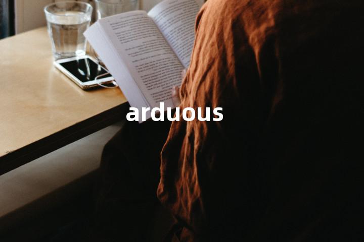 arduous