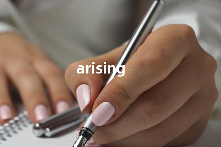 arising