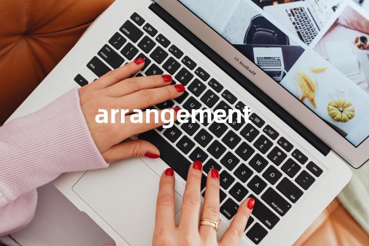 arrangement