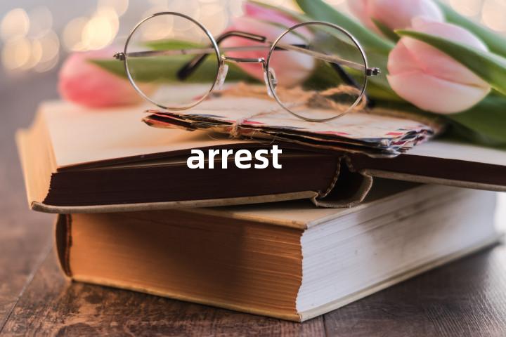 arrest