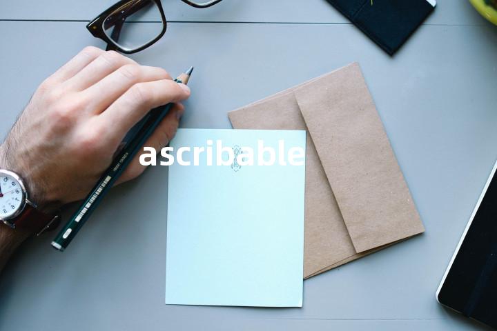 ascribable