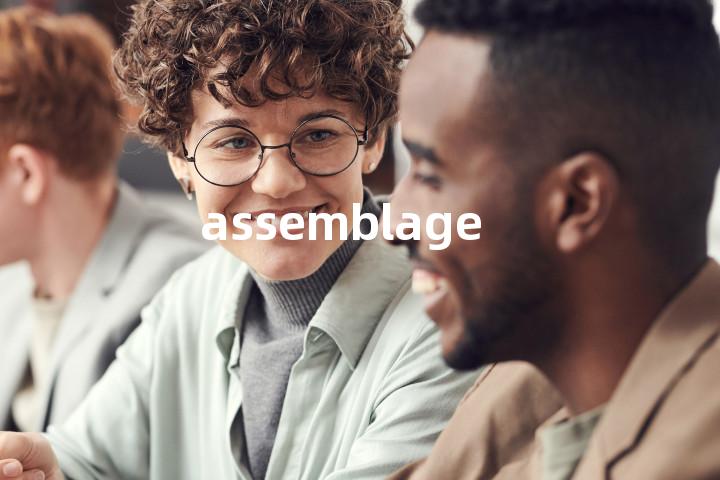 assemblage
