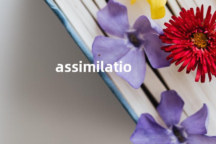 assimilation