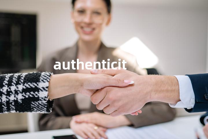 authenticity