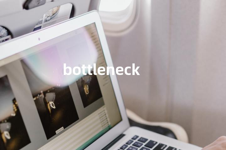 bottleneck