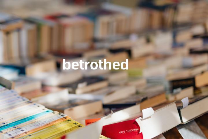 betrothed