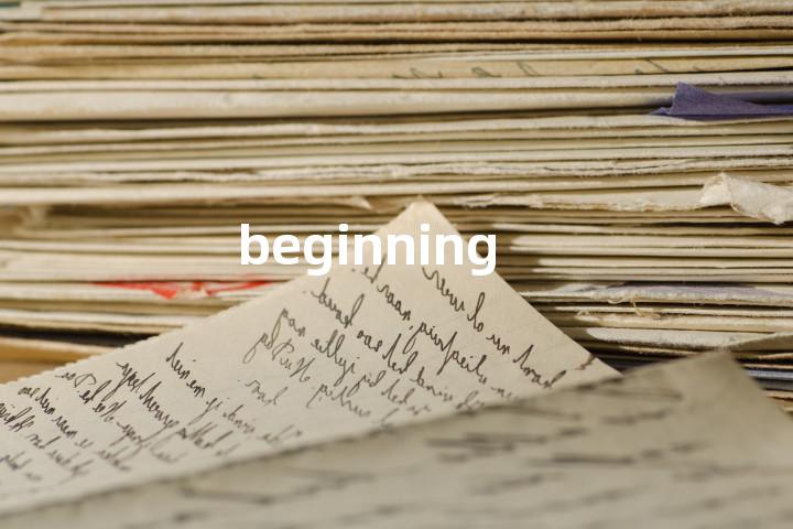 beginning