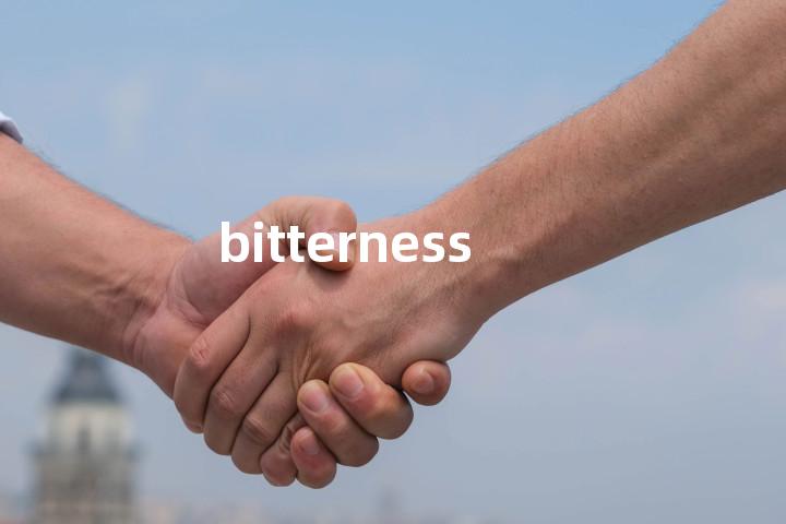 bitterness
